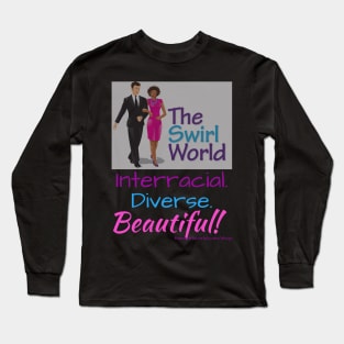 The Swirl World - Interracial. Diverse. Beautiful! Long Sleeve T-Shirt